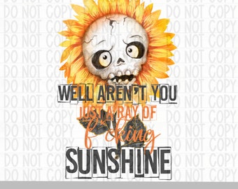 ¿No eres solo un maldito rayo de sol girasol PNG archivo para la impresión por sublimación?