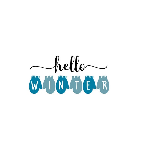 Hello Winter SVG, Christmas SVG, Mittens, Instant Digital Download, SVG, Png, Cricut, Cut files, Silhouette