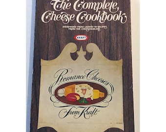 Complete Cheese Cookbook Kraft 1971 Recipes Vintage Cheese Serving Tips Illustrated 192 Pages Soups Desserts Wine Pairings