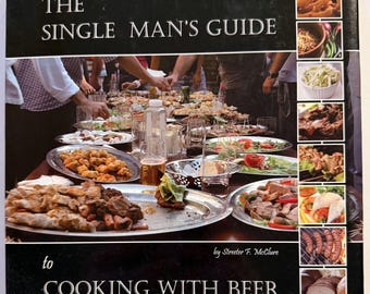 Single Man's Guide to Cooking with Beer 2009 Cookbook Recipes Streeter McClure Signed Beer Pairing Guide