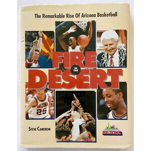 Fire In the Desert The Remarkable Rise of Arizona Basketball 1994 NCAA Basketball Steve Cameron Hardcover Illustrated Taylor Publishing