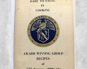 Dare to Excel in Cooking Award Winning Recipes of USS Semmes 1966 Navy Cookbook