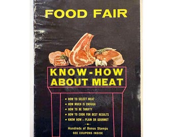 Food Fair Know-How About Meat Vintage Recipes Cookbook 1963 Coca-Cola Heinz Kraft Gold Medal Flour Ads