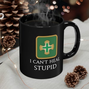 I can't Heal Stupid Healers FFXIV white mage, sage, scholar, astrologian 11oz & 15oz Black Mug