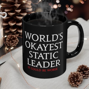 World's Okayest static leader - it could be worse - FFXIV Online 11oz & 15oz Black Mug