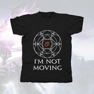 Black Mage - I'm not moving Ley Lines Funny memes T Shirt