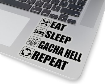 Eat Sleep Gacha hell repeat Kiss-Cut Stickers