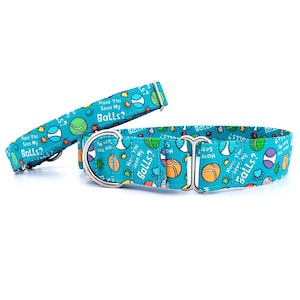 Martingale Dog Collar Have You Seen My Balls ?, Adjustable, Size XS-XL- 1&quot;, 1.5&quot;and 2&quot; wide, Dog Collar with Balls, Fun Dog Collar Boy Dog