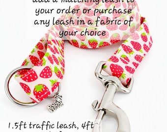 Dog Leash 6ft, 4ft or 1.5ft Traffic Leash - Durable - Added Charm - Match Your Collar Order or Pick Your Fabric