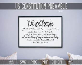 US Constitution - Preamble - We the People svg png pdf - 300 Dpi - High Quality - Silhouette - Cricut - CNC - Laser - Sublimation - T Shirt