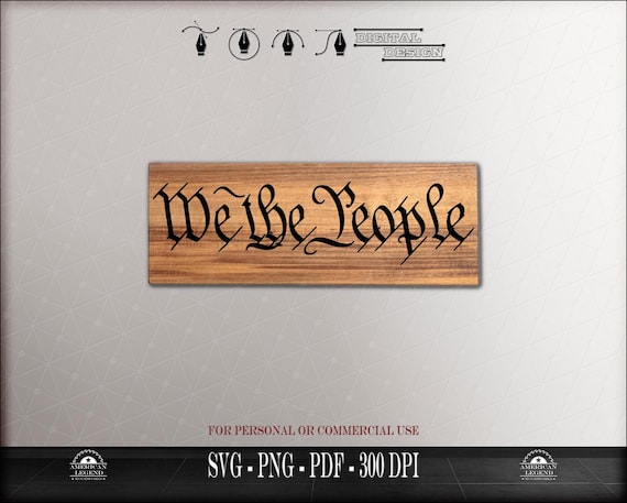 We the People US Constitution: svg png pdf 300 Dpi (Digital Download)