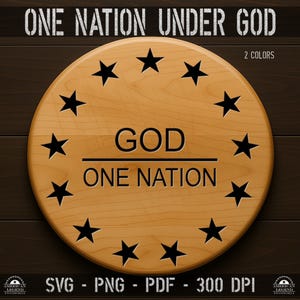 One Nation Under GOD - 13 Stars - svg - png - pdf - 300 Dpi - Vector Digital Cut File - Silhouette - Cricut - CNC - Laser - Sublimation