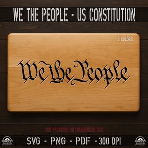 We the People US Constitution svg png pdf 300 Dpi - Vector Digital File - Silhouette - Cricut - CNC - Laser - Sublimation - Clipart