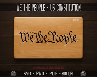 We the People US Constitution svg png pdf 300 Dpi - Vector Digital File - Silhouette - Cricut - CNC - Laser - Sublimation - Clipart