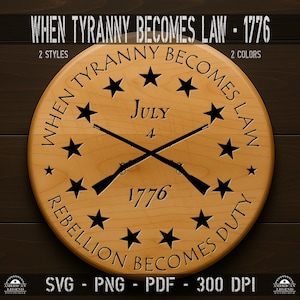 When Tyranny Becomes Law 1776  svg png pdf (300 Dpi) Vector File - Silhouette - Cricut - CNC - Laser - Sublimation - T shirt