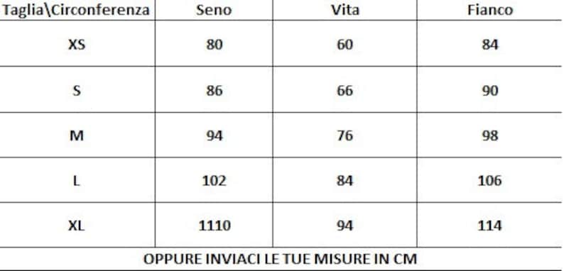 May include: A chart showing size measurements in centimeters for bust, waist, and hips. The sizes are XS, S, M, L, and XL. The chart is titled "Taglia/Circonferenza", "Seno", "Vita", and "Fianco". The text at the bottom of the chart reads "OPPURE INVIACI LE TUE MISURE IN CM".