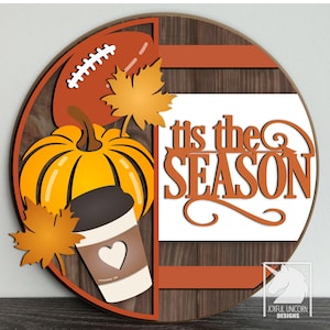 Tis the Season Herbst Rundes Zeichen SVG, Herbst Fußball Rundes Türschild, Kürbis Gewürz Zeichen, Glowforge Laser-Datei, Herbst Willkommen Haustürschild