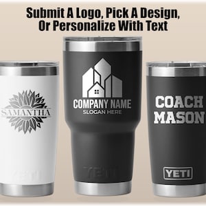 May include: Three stainless steel insulated tumblers with personalized designs. One is white with a sunflower and the name "SAMANTHA". The second is black with a company logo and text. The third is black with the name "COACH MASON". The text "Submit A Logo, Pick A Design, Or Personalize With Text" is at the top.