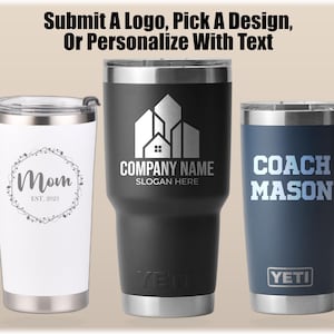 May include: Three stainless steel insulated tumblers with personalized designs. One white tumbler has a floral Mom design. A black tumbler features a company logo. A blue tumbler displays "COACH MASON". The text "Submit A Logo, Pick A Design, Or Personalize With Text" is at the top.