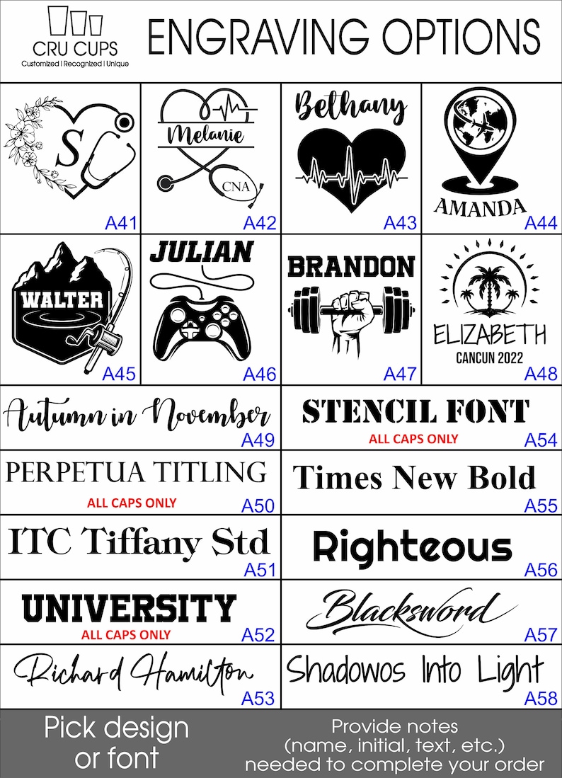 May include: A grid of 16 black and white images showing different design options for engraving on a cup. The images include a heart with a stethoscope, a game controller, a mountain range with a fishing rod, a dumbbell, a palm tree, and more. The text "ENGRAVING OPTIONS" is at the top of the grid. The text "Pick design or font" is at the bottom left of the grid. The text "Provide notes (name, initial, text, etc.) needed to complete your order" is at the bottom right of the grid.
