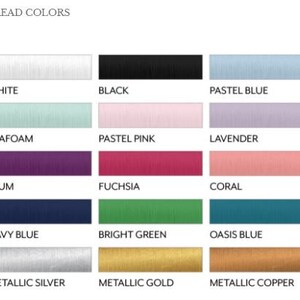 May include: A chart showing 15 different thread colors, including white, black, pastel blue, seafoam, pastel pink, lavender, plum, fuchsia, coral, navy blue, bright green, oasis blue, metallic silver, metallic gold, and metallic copper.