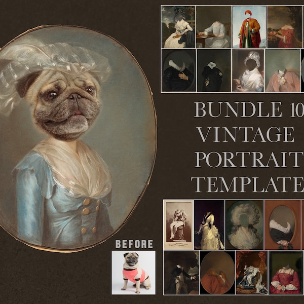 BUNDLE 10 - 20 vintage portrait templates - royal pet, overlay, oil painting digital