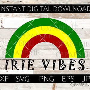 May include: A digital design featuring a rainbow in green, yellow, and red, with the words "IRIE VIBES" in black. Below the text are file format options: DXF, SVG, PNG, EPS, and JPG. The design includes the text "INSTANT DIGITAL DOWLNOAD" and the copyright "C3PAPERIE 2020".
