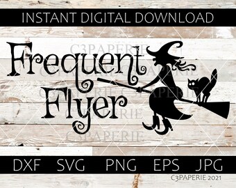 Frequent Flyer Witch SVG, Halloween Digital Download, Witch on a Broom