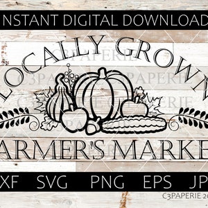 Farmer&#39;s Market Svg, Locally Grown Sign, Digital Download