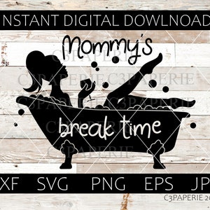 Mommy Needs a Break Svg, Mama es Bath Time, Mama es Time Out, Claw Tub Silhouette, Frau mit Wein, Digitaler Download, kommerzielle Nutzung, Vektor