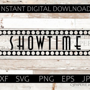 May include: Black and white digital download graphic of a marquee sign with the word "SHOWTIME" in bold letters. The sign has a border of white circles.