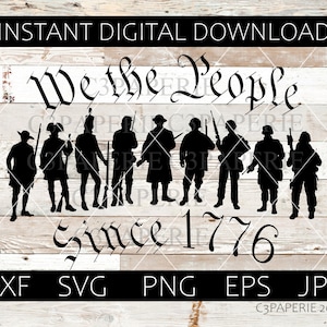 We the People Svg, American Soldier, Minuteman, Continental Army, War of 1812, Civil War, Silhouette, WW1 WW2 Vietnam, Desert Storm,