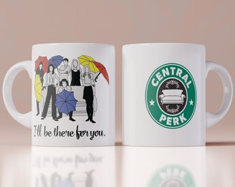 I'll Be There For You Mug