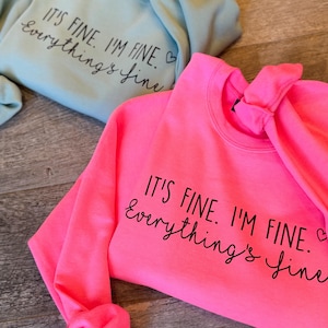 It’s Fine Sweatshirt/Tee, It’s Fine Hoodie, Introvert Tee, Mental Shirt, Sarcastic Shirt, Motivational Shirt, Everything is Fine Sweatshirt