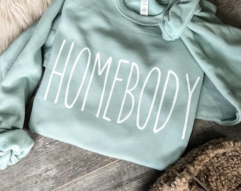 Homebody Sweatshirt, Introvert Sweatshirt, Gift for Her, Gift for Introvert, Gift for Homebody, Women's Funny Shirt, Cozy Sweatshirt
