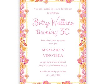 May include: A floral invitation with a watercolour design. The invitation reads "Betsy Wallace turning 30" with event details. The border is adorned with pink and orange flowers, and the text is in a soft pink hue.