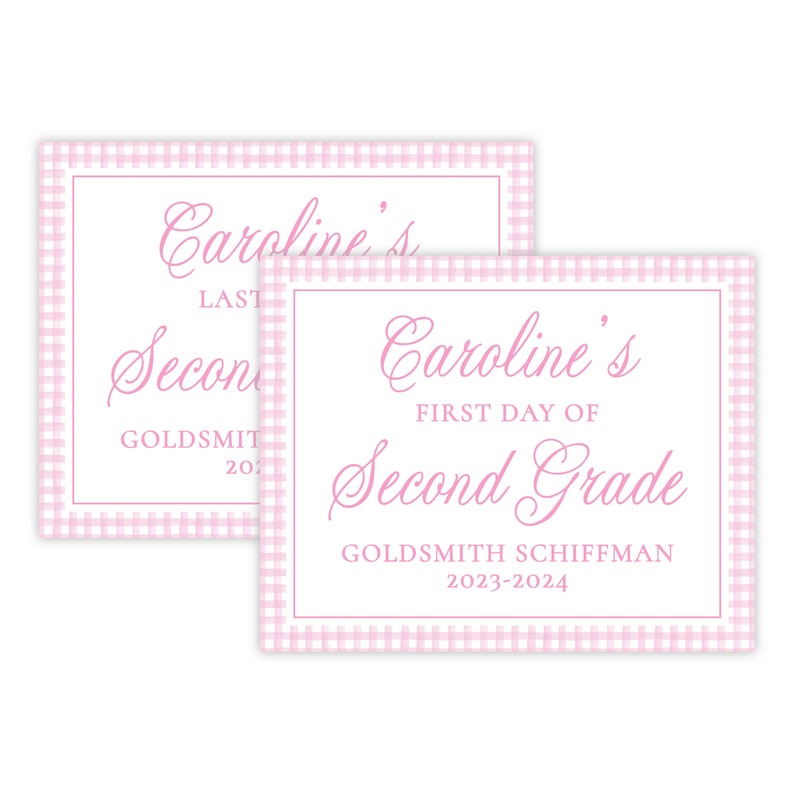 May include: Two pink and white gingham patterned signs with the text "Caroline's First Day of Second Grade" and "Caroline's Last Day of Second Grade Goldsmith Schiffman 2023-2024" in pink cursive font.