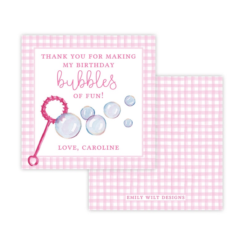 May include: Pink and white gingham thank you card with a pink bubble wand and blue bubbles. The text reads "Thank you for making my birthday bubbles of fun! Love, Caroline" and "Emily Wilt Designs".