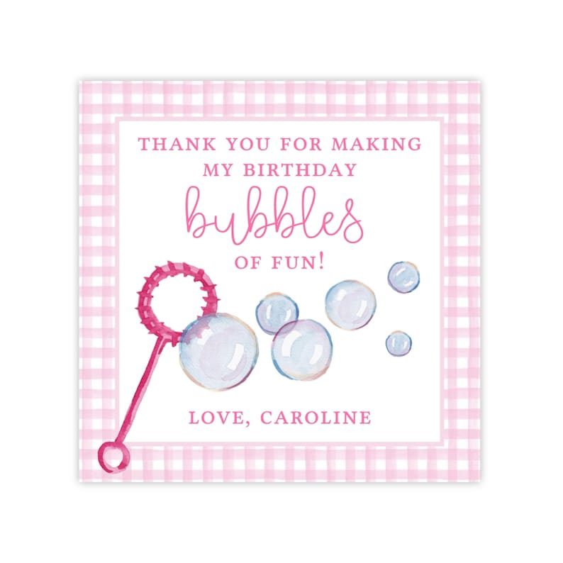 May include: Pink and white gingham thank you card with a pink bubble wand and blue bubbles. The text reads "Thank you for making my birthday bubbles of fun! Love, Caroline."