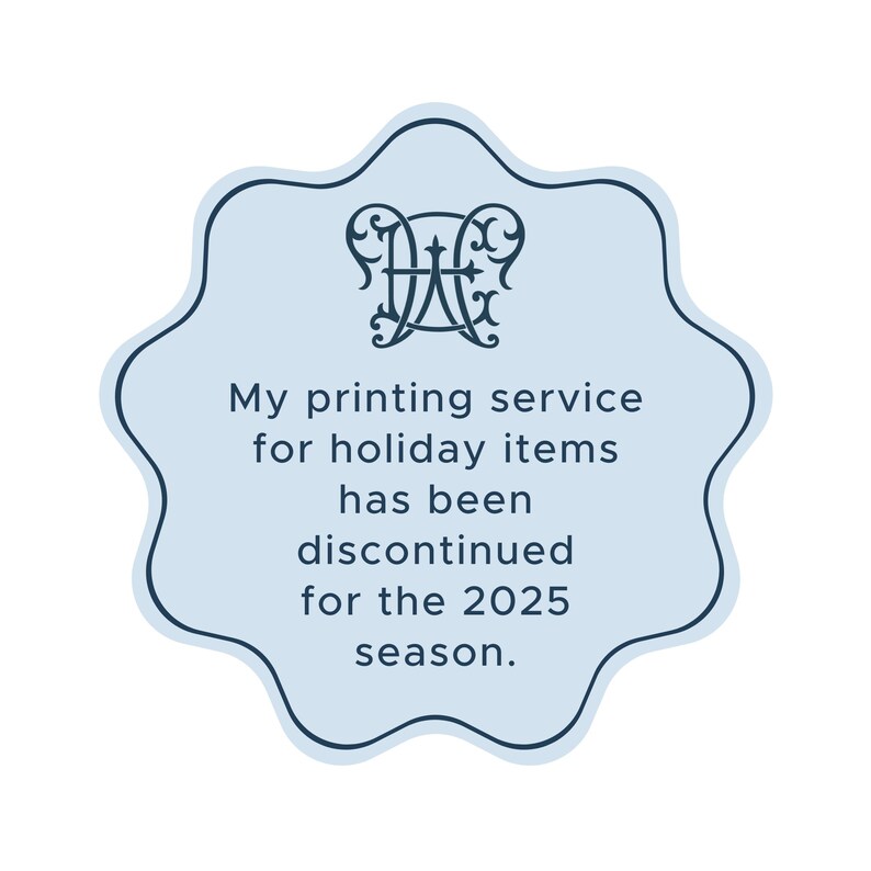 a statement about a printing service for holiday items, which has been discontinued for the 2025 season.