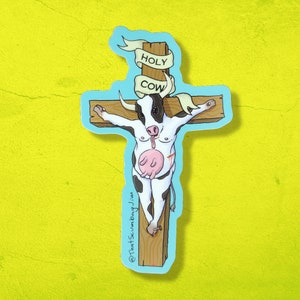 Holy Cow, - Weatherproof Vinyl Sticker for Laptops, Water Bottles, and More -Athiesm, sacrilege