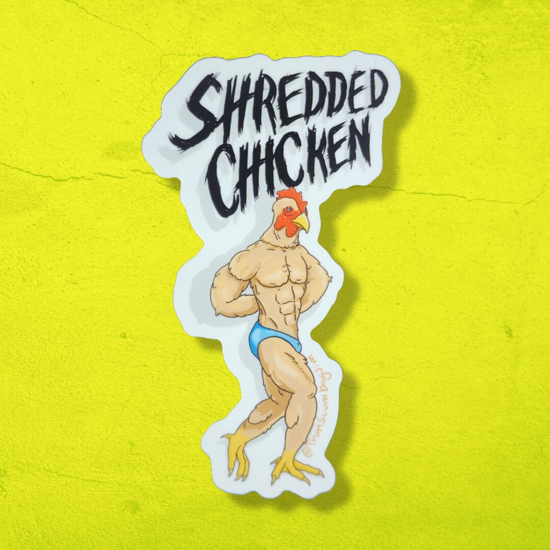 Shredded Chicken. Bodybuilder Bird. Weatherproof Vinyl Sticker for ...