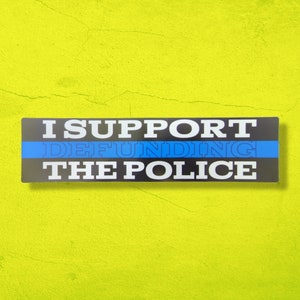 Defund the Police, support lookalike bumper sticker
