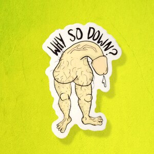 Why so down sticker