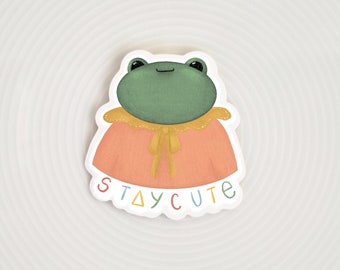 Stay Cute frog sticker / waterproof vinyl outdoor, laptop, water bottle, adorable sticker
