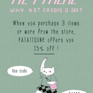 Pu&ograve; includere: Illustrazione con testo su sfondo verde. Il testo recita "HEY THERE, WHY NOT create a set?" e "When you purchase 3 items or more from the store, PATATTOUNE offers you 15% off!" &Egrave; presente un gatto dei cartoni animati.