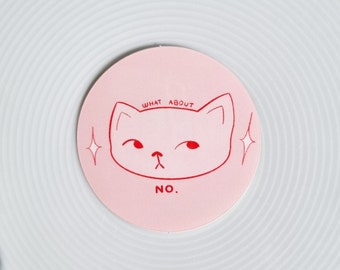 What about no / Cat waterproof vinyl outdoor laptop water bottle sticker