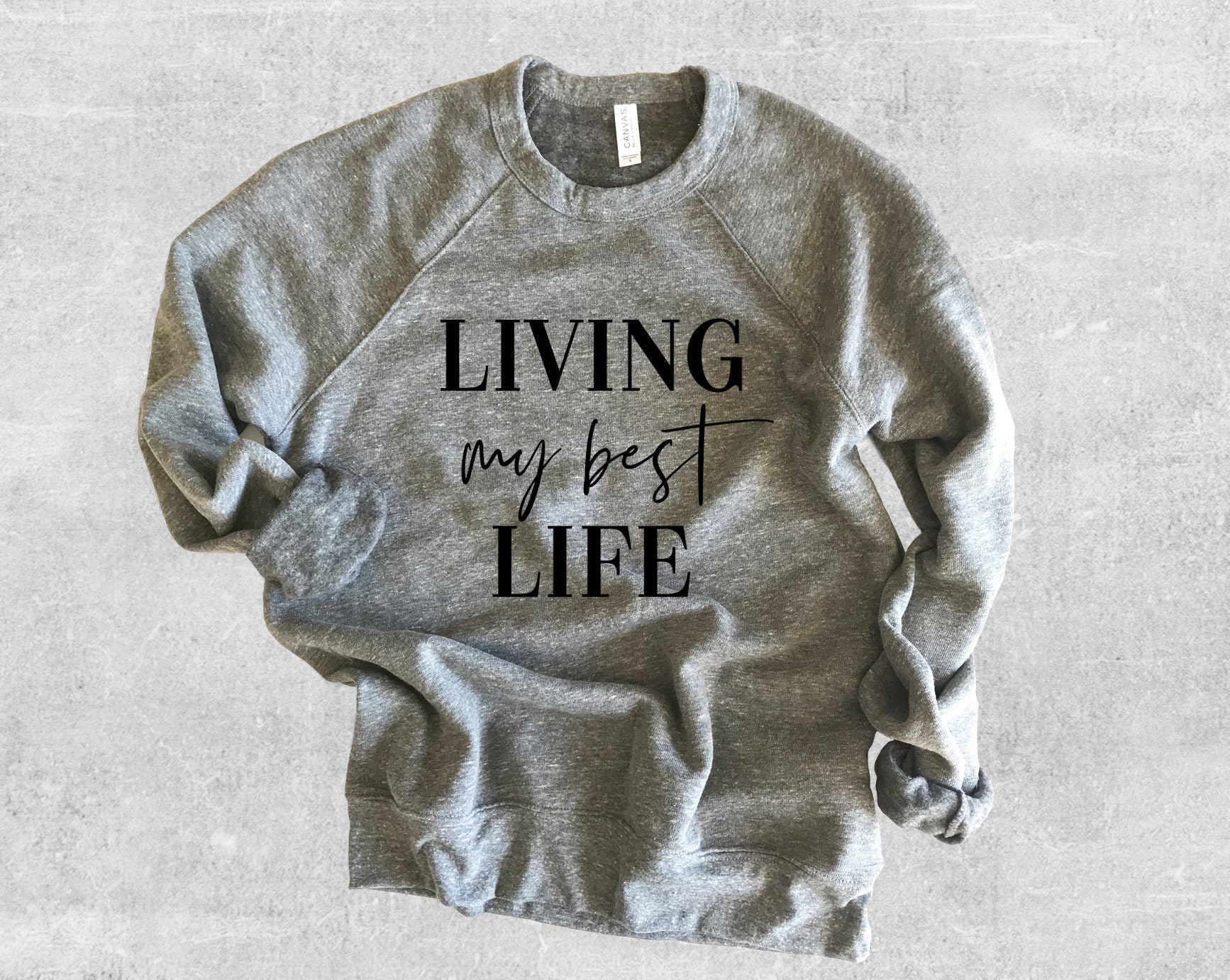 living my best life sweatshirt