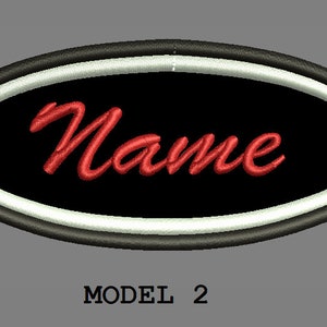 May include: Black oval patch with a white border and a red embroidered cursive word "Name" in the centre. The patch is labelled "MODEL 2" below.