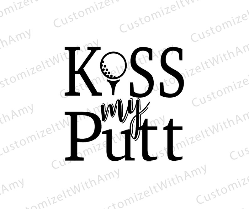 Kiss My Putt digital Golf design: svg, pdf, dxf, png included image 1
